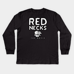 Red Necks - The Movie (Dark) Kids Long Sleeve T-Shirt